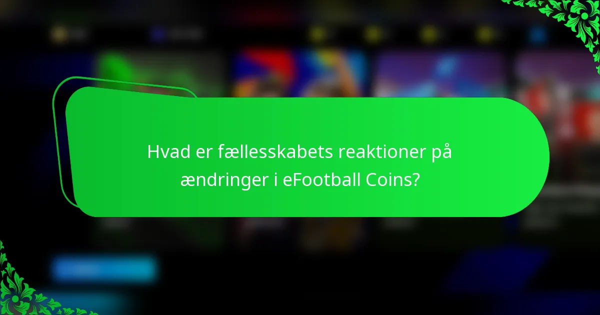 Hvad er fællesskabets reaktioner på ændringer i eFootball Coins?