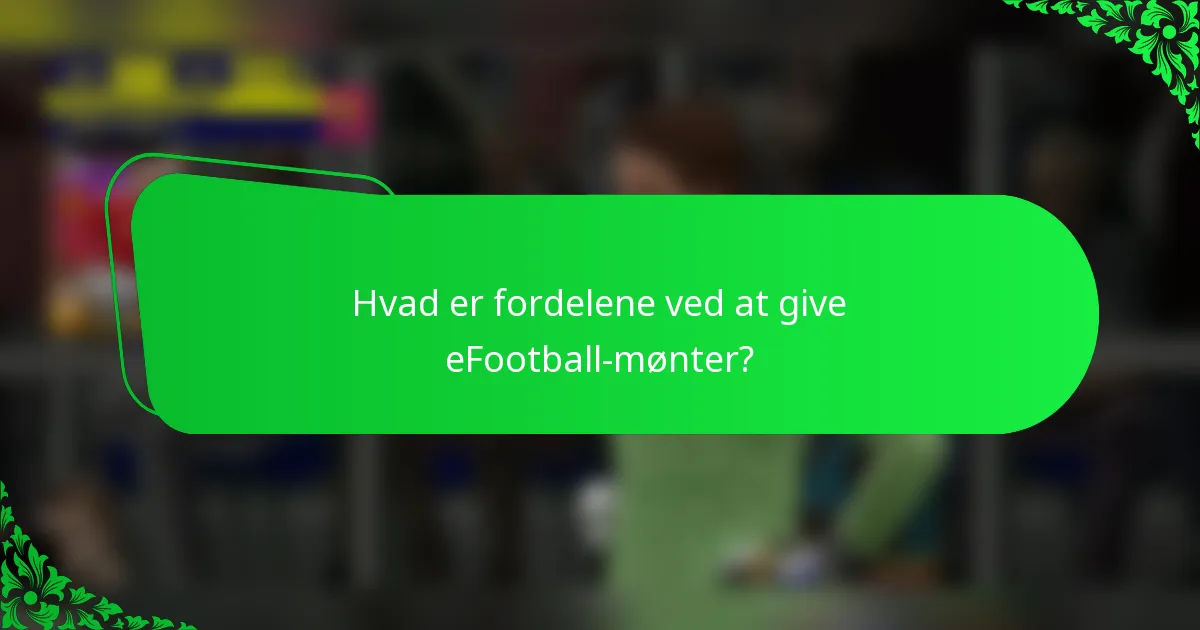 Hvad er fordelene ved at give eFootball-mønter?