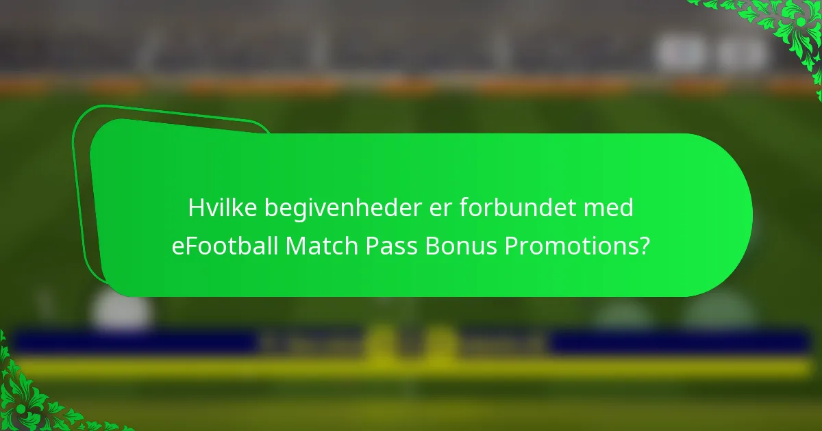 Hvilke begivenheder er forbundet med eFootball Match Pass Bonus Promotions?