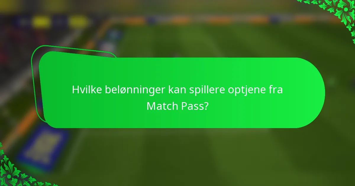 Hvilke belønninger kan spillere optjene fra Match Pass?