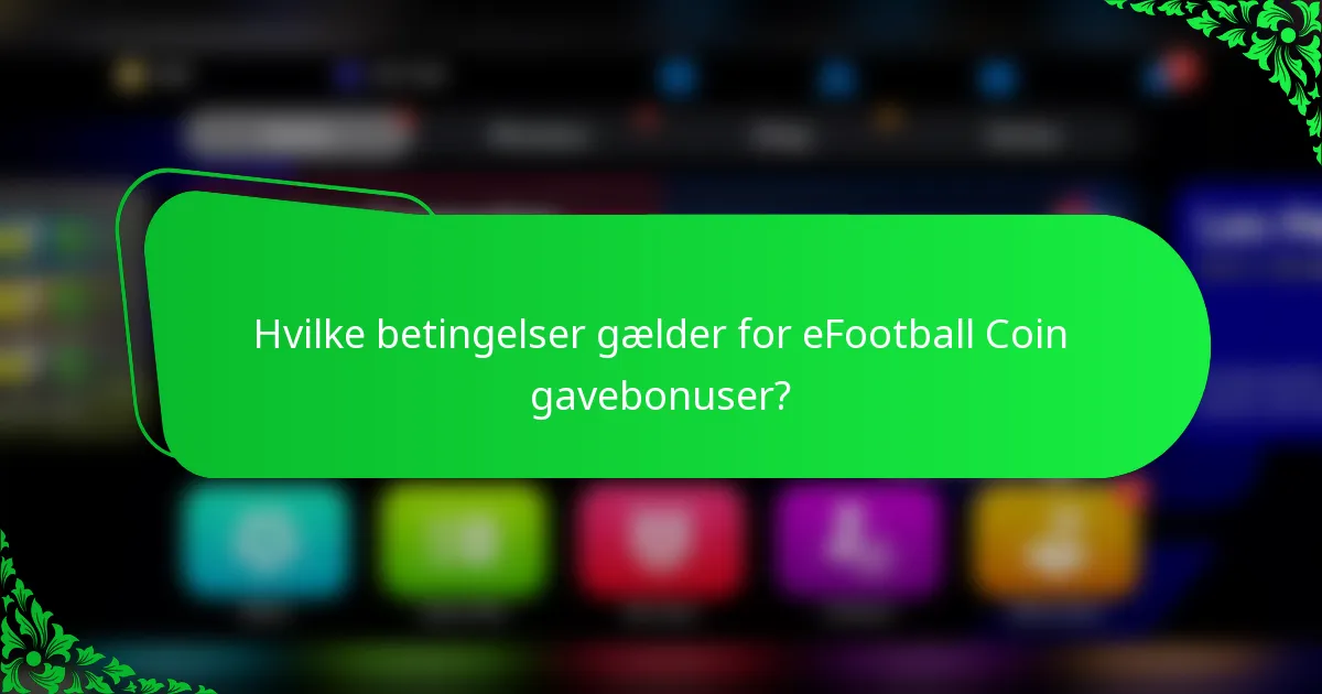 Hvilke betingelser gælder for eFootball Coin gavebonuser?
