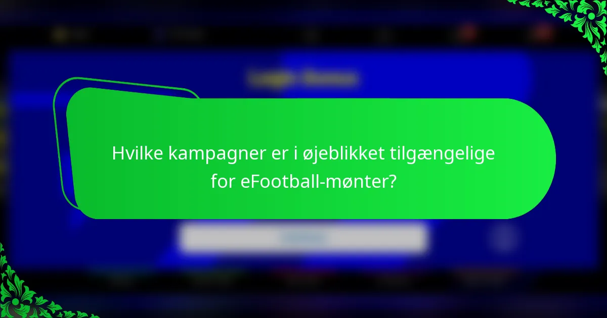 Hvilke kampagner er i øjeblikket tilgængelige for eFootball-mønter?