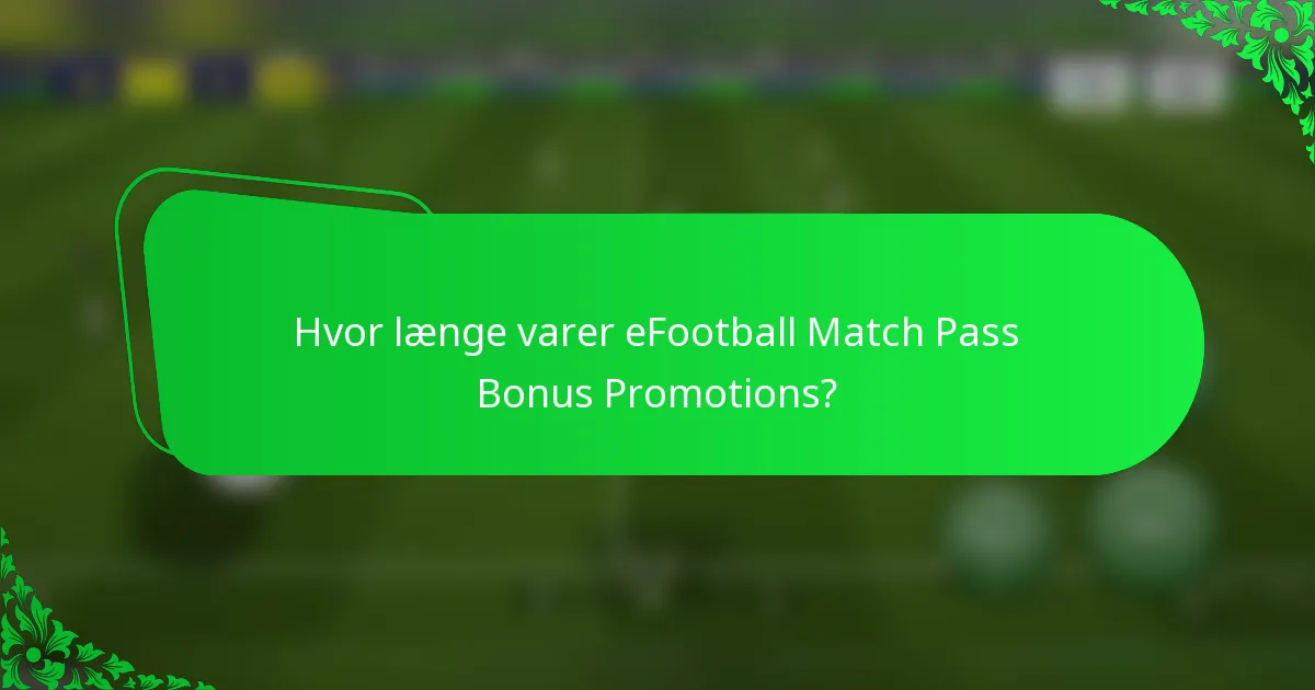 Hvor længe varer eFootball Match Pass Bonus Promotions?