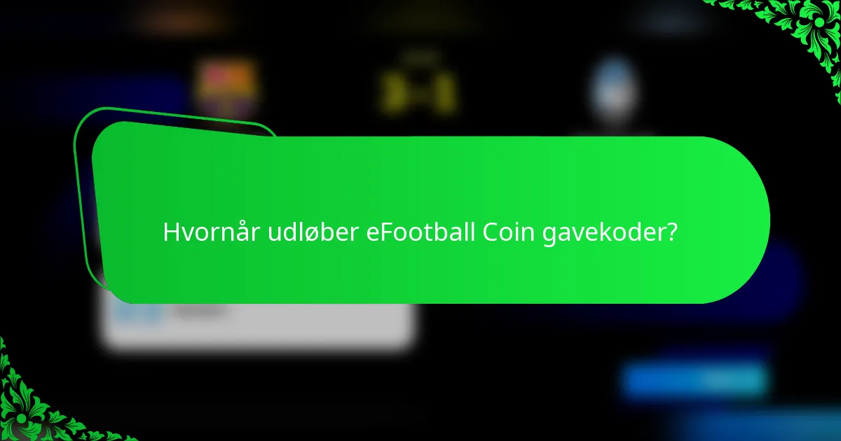 Hvornår udløber eFootball Coin gavekoder?